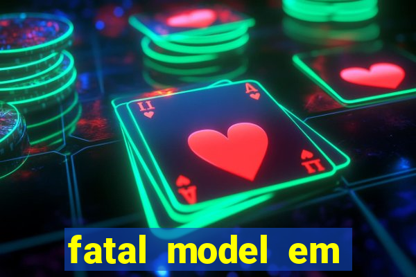 fatal model em eunapolis bahia